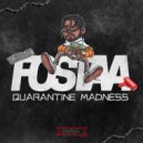 FOSTAA - QUARANTINE MADNESS ()