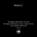 Mønic - Regret Was Never So Sure (Regis Version)