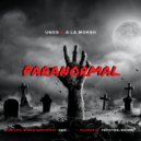 UNOS & A La Moksh - Paranormal (Original Mix)