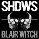 SHDWS - Blair Witch (Instrumental)