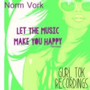 Norm Vork  - Let The Music Make You Happy (RobotronMF Remix)