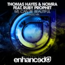 Thomas Hayes & Nomra feat. Ruby Prophet - We Can Be Beautiful (Extended Mix)