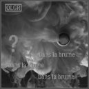 OLGR - Dans la Brume
