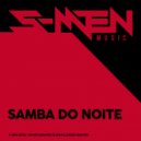 The S-Men - Samba Do Noite (Original Mix)