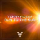 Terry Hossa - Run to the Sun (Original Mix)