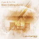Cyre & DJ T.H. - Ibiza Calling (Chris SX Radio Edit)