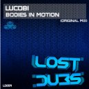 Lucobi - Bodies In Motion (Original Mix)