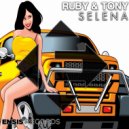 Ruby & Tony - Selena (Original Mix)