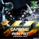 Carbine - Iron Fist (Original Mix)