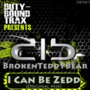 Broken Teddy Bear - I Can Be Zedd