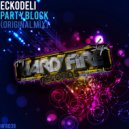 Eckodeli - Party Block (Original Mix)