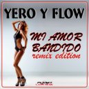 Yero Y Flow - Mi Amor Bandido (Javy Villanueva Remix)
