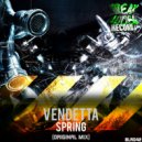 Vendetta - Spring (Original Mix)
