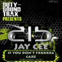 Jay Cee - If You Don\'t F****** Care (Original Mix)