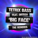 Tetrix Bass feat. Ortega - Big Face (Parkinson Remix)
