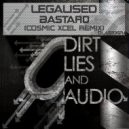 Legalised - Bastard (Cosmic Xcel Remix)