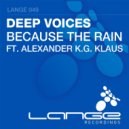 Deep Voices feat. Alexander K.G. Klaus - Because The Rain