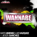 Kato Jimenez, Luis Sanchez & Jesus Sanchez - Wannabe (Miguel Valbuena Elektro Club Mix)