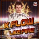 K-Flow - Like Fire (Inventive Sound Remix)