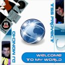 Tss Proyect & DJ Moncho - Welcome To My World (Dj Charlie Italian Style Remix)