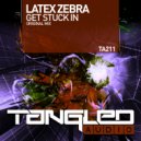Latex Zebra - Get Stuck In (Radio Edit)