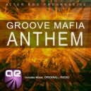 Groove Mafia - Anthem (Radio Mix)