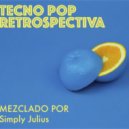 Simply Julius - SPANISH TECNO POP 1980 - 2020 (MIXTAPE)