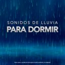 Musica Relajante Para Dormir & Lluvia para dormir & Música De Relajación Para Dormir Profundamente - Ayuda para dormir ()