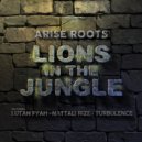Arise Roots & Lutan Fyah & Nattali Rize & Turbulence - Lions in the Jungle (feat. Lutan Fyah, Nattali Rize & Turbulence) (Original Mix)