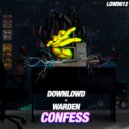 Downlowd & Warden - CONFESS (Original Mix)