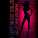 Mani Rahsepar - I Love Music Vol.16 ()