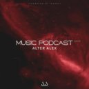 ALTER ALEX - MUSIC PODCAST #005 (Progressive House) ()