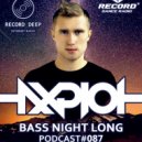 AXPLOT - Bass Night Long 087 [Record Deep] (26.09.2018) (Radio Show)