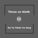 Three on Sinth - Da Ya Think I\'m Sexy (Radio Edit)