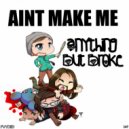 Anything but Broke - Ain't Make Me