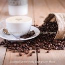 Essential Dinner Party Background Music - Vibraphone Solo - Bgm for Brewing Fresh Coffee (Original mix)