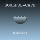 Soulful-Cafe & Deep Well - Mistery