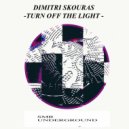 Dimitri Skouras - Turn OFF The Light