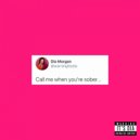 Dia Morgan - Call Me When You're Sober