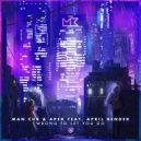 Man Cub & APEK feat. April Bender - Wrong To Let You Go