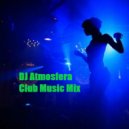DJ Atmosfera - Progressive House (Club Music Mix)