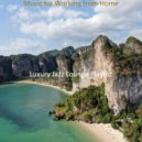 Luxury Jazz Lounge Playlist - Bossanova - Background for Dreaming of Travels ()