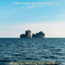Coffee Lounge Jazz Band Chillax - Soundscape for Working at Home ()