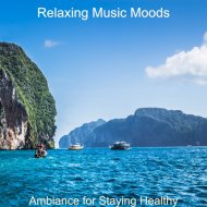 Relaxing Music Moods - Moments for Feeling Positive