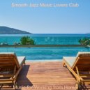 Smooth Jazz Music Lovers Club - Entertaining Soundscape for Working at Home ()