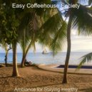 Easy Coffeehouse Society - Wondrous Soundscape for Working at Home ()