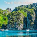 Travel Music Deluxe - Festive Soundscapes for Working at Home