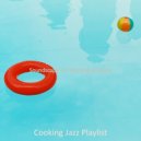 Cooking Jazz Playlist - Tasteful Backdrop for Relaxing at Home ()
