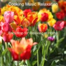 Cooking Music Relaxation - Funky Sounds for Dreaming of Travels ()