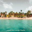 Luxury Jazz Lounge Playlist - Deluxe Vibes for Relaxing at Home ()